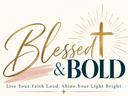 Blessed &amp; Bold - Home